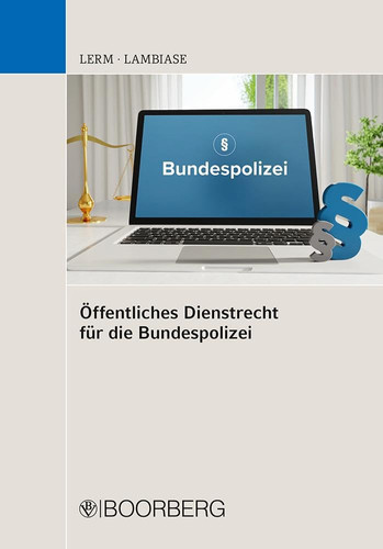 Öffentliches Dienstrecht für die Bundespolizei eine Grundlagenlegung