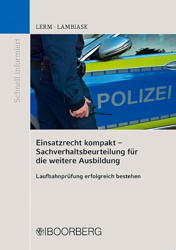 Einsatzrecht kompakt - Sachverhaltsbeurteilung für die weitere Ausbildung Laufbahnprüfung erfolgreich bestehen