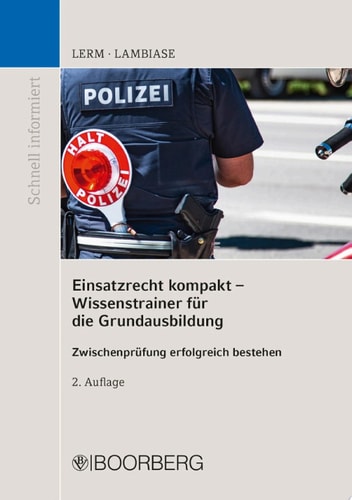 Einsatzrecht kompakt - Wissenstrainer für die Grundausbildung Zwischenprüfung erfolgreich bestehen