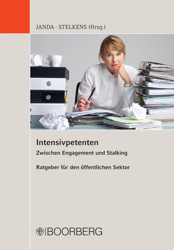 Intensivpetenten Zwischen Engagement und Stalking  Ratgeber für den öffentlichen Sektor