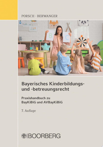 Bayerisches Kinderbildungs- und -betreuungsrecht Praxishandbuch zu  BayKiBiG und AVBayKiBiG