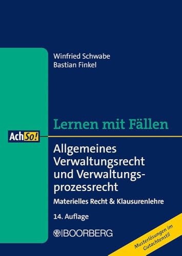 Lernen mit Fällen: Allgemeines Verwaltungsrecht und Verwaltungsprozessrecht materielles Recht & Klausurenlehre