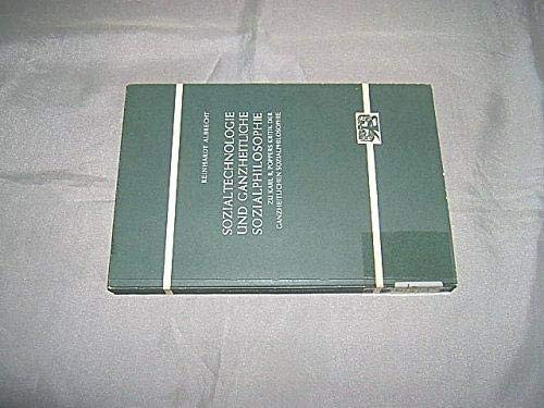 Sozialtechnologie und ganzheitliche Sozialphilosophie zu Karl R. Poppers Kritik der ganzheitlichen Sozialphilosophie