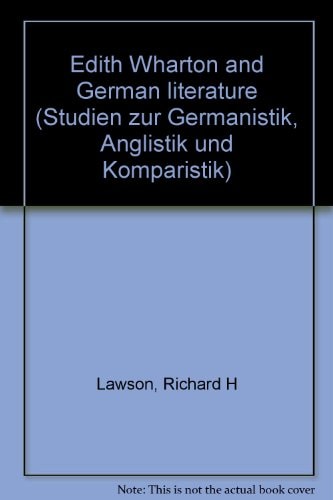 Edith Wharton and German literature (Studien zur Germanistik, Anglistik und Kompar[at]istik ; Bd. 29)