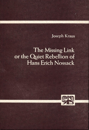 The missing link or the quiet rebellion of Hans Erich Nossack (Abhandlungen zur Kunst-, Musik- und Literaturwissenschaft ; Bd. 225)
