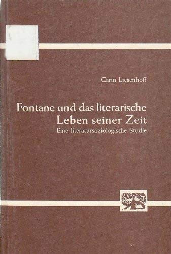 Fontane und das literarische Leben seiner Zeit: E. literatursoziolog. Studie (Abhandlungen zur Kunst-, Musik- und Literaturwissenschaft) (German Edition)