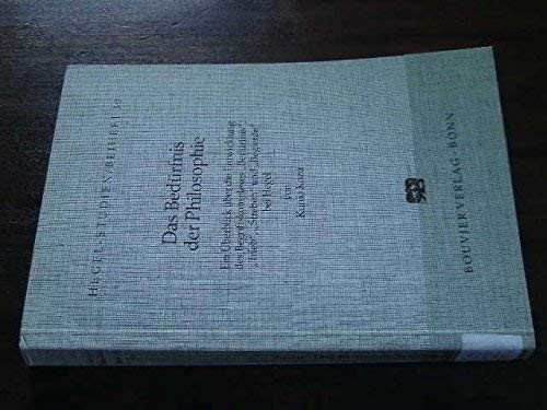 Das Bedürfnis der Philosophie: Ein Überblick über die Entwicklung des Begriffskomplexes "Bedürfnis," "Trieb," "Streben" und "Begierde" bei Hegel (Hegel-Studien) (German Edition)