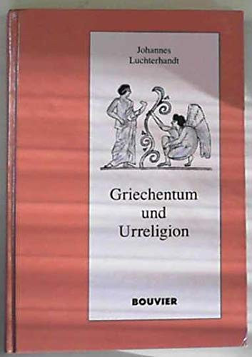 Griechentum und Urreligion (German Edition)