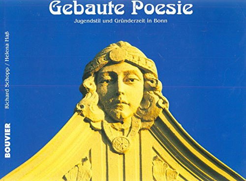 Gebaute Poesie Jugendstil und Gründerzeit in Bonn