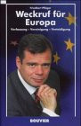 Weckruf für Europa. Verfassung - Verteidigung - Vereinigung.
