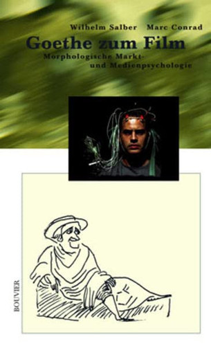Goethe zum Film: Morphologische Markt- und Medienpsychologie