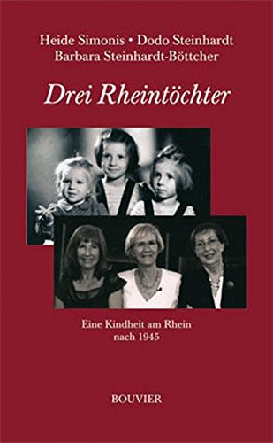 Drei Rheintöchter Kindheit am Rhein nach 1945