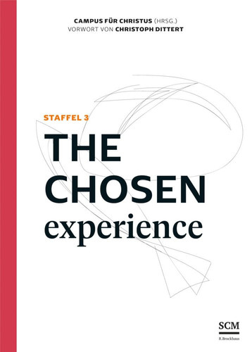The Chosen - experience Vorwort von Christoph Dittert ; Autorinnen und Autoren Christoph Dittert [und 7 weitere]. Staffel 3
