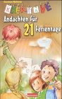 Kreative Andachten für 21 Ferientage.