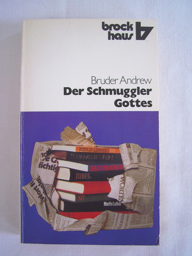 Der Schmuggler Gottes er wusste nie, ob hinter d. Grenze Tod oder Leben auf ihn wartete