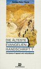 Die älteste Evangelien- Handschrift? Ein Qumran- Fragement wird entschlüsselt.