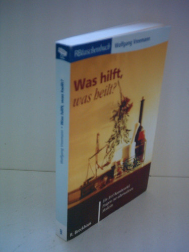 Was hilft, was heilt? ein Arzt beantwortet Fragen zur alternativen Medizin