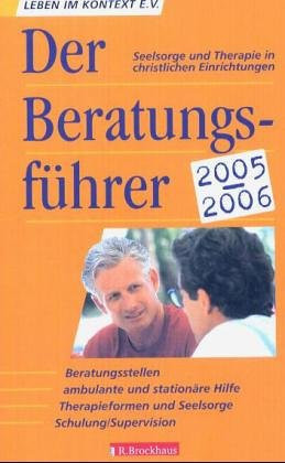 Der Beratungsführer Seelsorge und Therapie in christlichen Einrichtungen