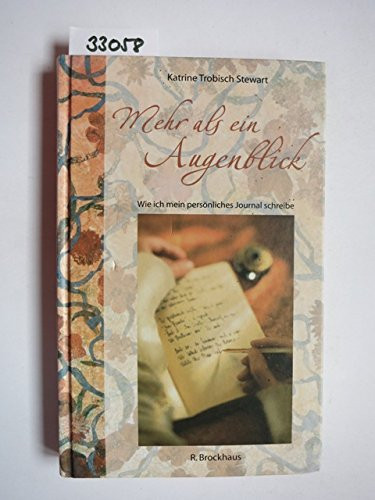 Mehr als ein Augenblick - wie ich mein persönliches Journal schreibe