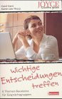 Wichtige Entscheidungen treffen. 6 Themen- Bausteine für Gesprächsgruppen.