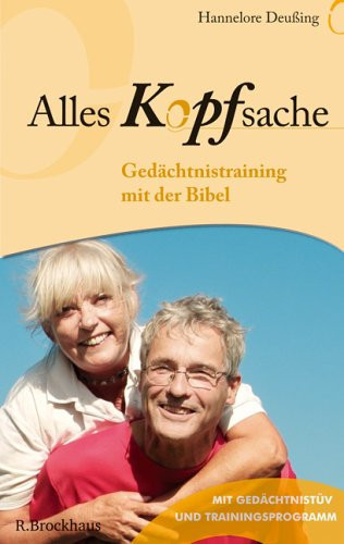 Alles Kopfsache Gedächtnistraining mit der Bibel ; mit Gedächtnis-TÜV und Trainingsprogramm