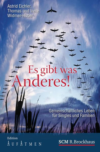 Es gibt was Anderes! gemeinschaftliches Leben für Singles und Familien