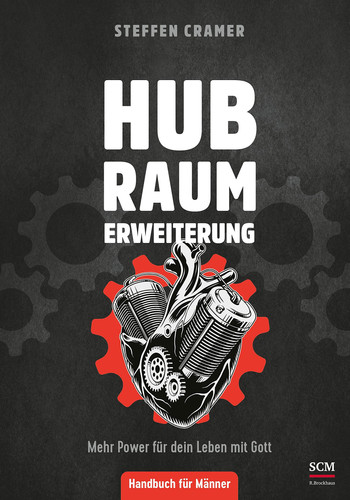 Hubraumerweiterung mehr Power für dein Leben mit Gott : Handbuch für Männer