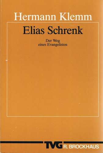 Elias Schrenk d. Weg e. Evangelisten