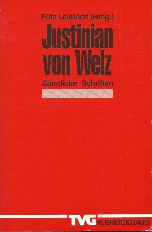 Justinian von Welz ein Österreicher als Vordenker und Pionier der Weltmission : seine Schriften