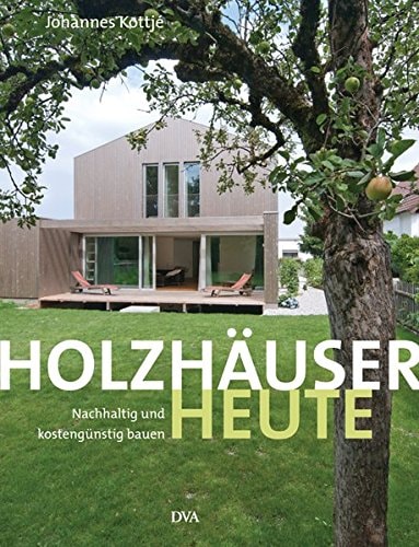Holzhäuser heute nachhaltig und kostengünstig bauen