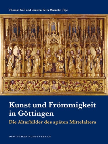 Kunst und Frömmigkeit in Göttingen die Altarbilder des späten Mittelalters