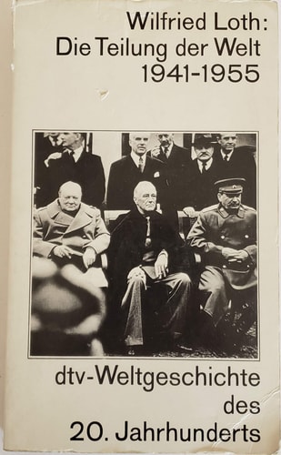Die Teilung der Welt: Geschichte d. kalten Krieges 1941-1955 (DTV-Weltgeschichte des 20. Jahrhunderts) (German Edition)