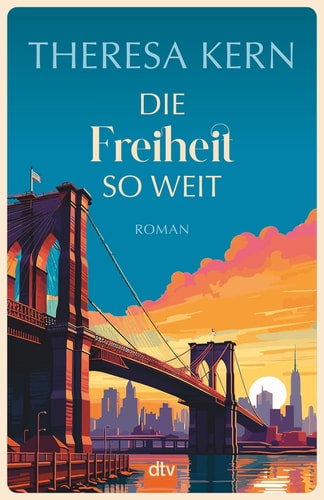 Die Freiheit so weit - Roman