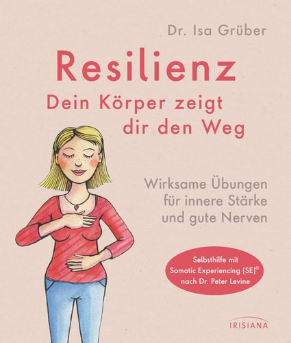 Resilienz - dein Körper zeigt dir den Weg wirksame Übungen für innere Stärke und gute Nerven