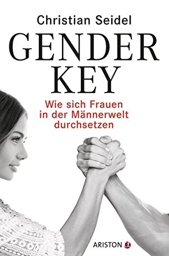 Gender-Key wie sich Frauen in der Männerwelt durchsetzen