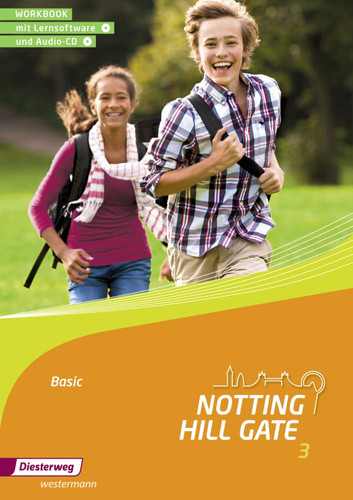 Notting Hill Gate Für Klasse 7 an Gesamtschulen und anderen integrierenden Schulformen. Workbook mit Lernsoftware und Audio-CD. Basic / erarbeitet von Denise Arrandale (Neumünster) [und 6 weiteren]. 3. .... ...