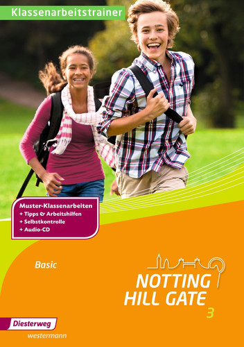 Notting Hill Gate Für Klasse 7 an Gesamtschulen und anderen integrierenden Schulformen. Klassenarbeitstrainer. Basic / erarbeitet von Eva Cloer (Bremen), Katrin Kremer (Remscheid), Katja Werthen-Giles (Thedinghausen)