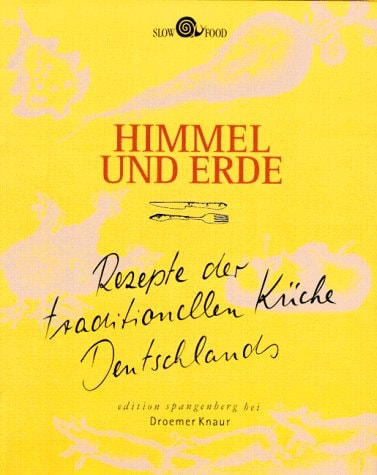 Himmel und Erde Rezepte der traditionellen Küche Deutschlands