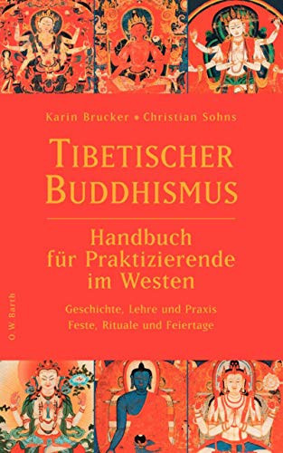 Tibetischer Buddhismus Handbuch für Praktizierende im Westen ; Geschichte, Lehre und Praxis - Feste, Rituale und Feiertage