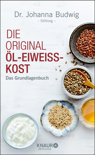 Die Original Öl-Eiweiss-Kost das Grundlagenbuch