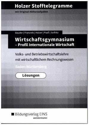 Holzer Stofftelegramme Wirtschaftsgymnasium - Profil internationale Wirtschaft Lösungen. ...