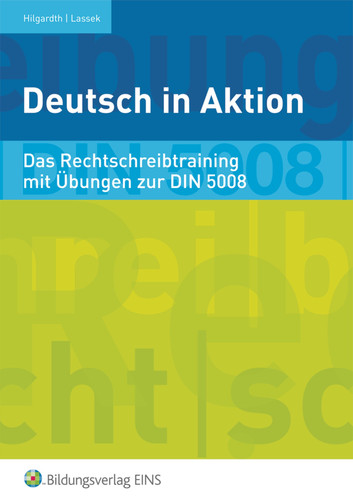 Deutsch in Aktion das Rechtschreibtraining mit Übungen zur DIN 5008