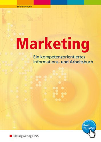 Marketing ein handlungsorientiertes Informations- und Arbeitsbuch