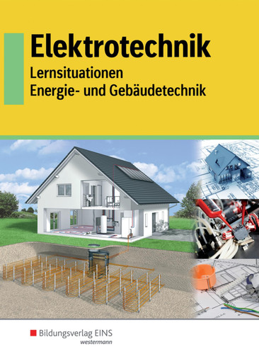 Elektrotechnik Lernsituationen Energie- und Gebäudetechnik