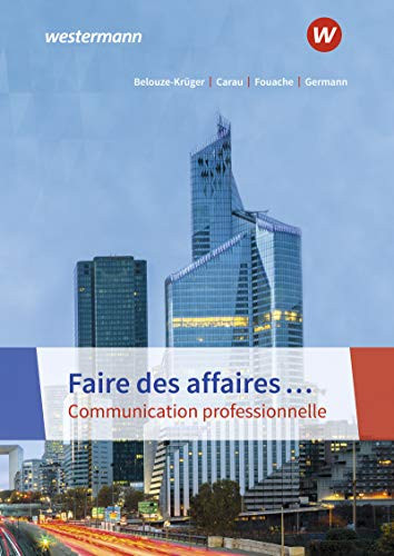Faire des affaires ...: communication professionnelle Lehrerhandbuch. ...