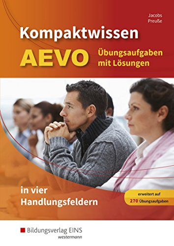 Kompaktwissen AEVO in vier Handlungsfeldern. 270 Übungsaufgaben mit Lösungen