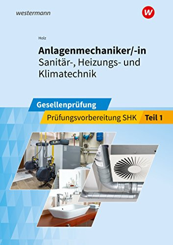 Anlagenmechaniker/-in Sanitär-, Heizungs- und Klimatechnik - Gesellenprüfung Lösungen