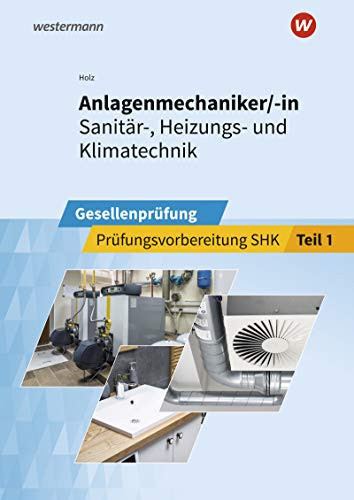 Anlagenmechaniker/-in Sanitär-, Heizungs- und Klimatechnik - Gesellenprüfung