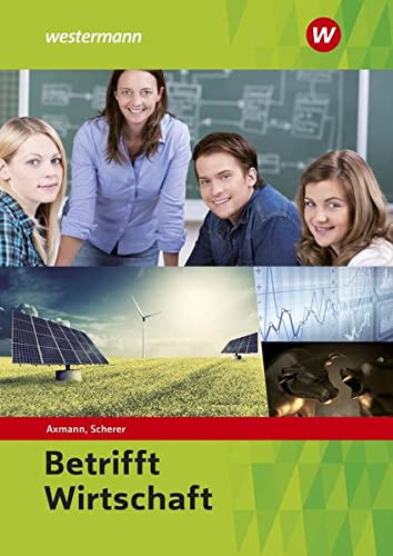 Betrifft Wirtschaft Schülerband / Alfons Axmann, Manfred Scherer. ...