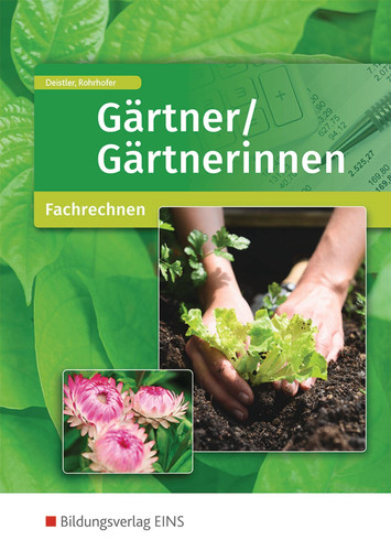 Fachrechnen für Gärtner/Gärtnerinnen